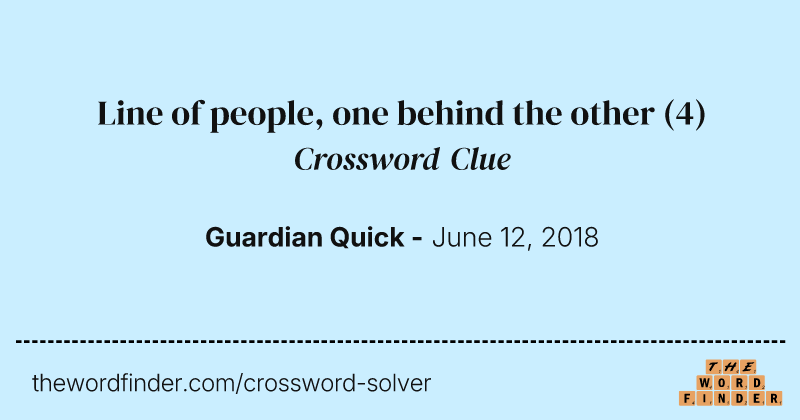 Line of people, one behind the other crossword clue image