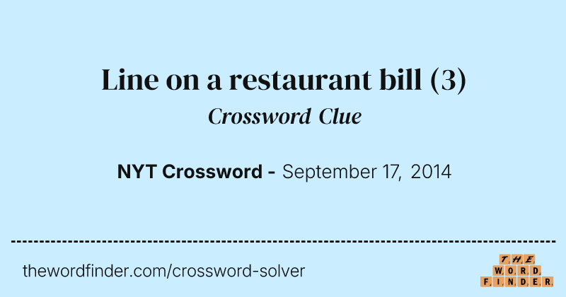 Line on a restaurant bill crossword clue image