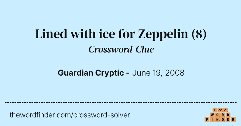 Lined with ice for Zeppelin crossword clue image