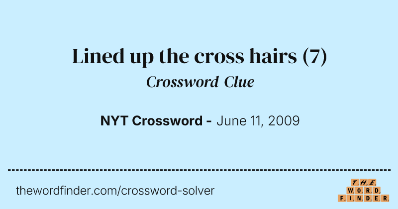 Lined up the cross hairs crossword clue image