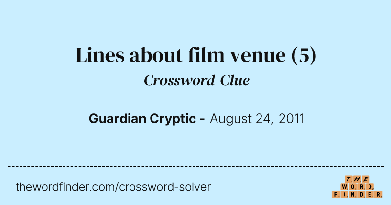 Lines about film venue crossword clue image