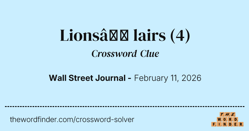 Lions’ lairs crossword clue image