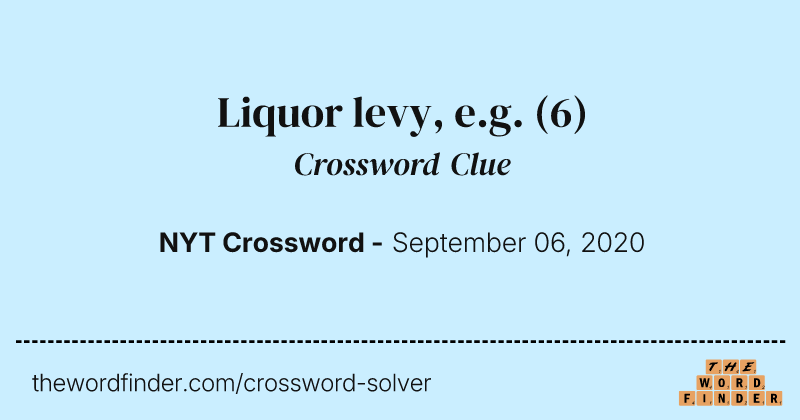 Liquor levy, e.g. crossword clue image