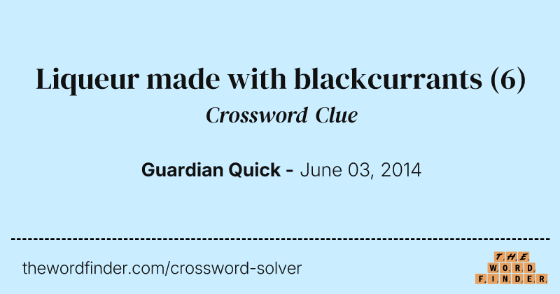 Liqueur made with blackcurrants crossword clue image