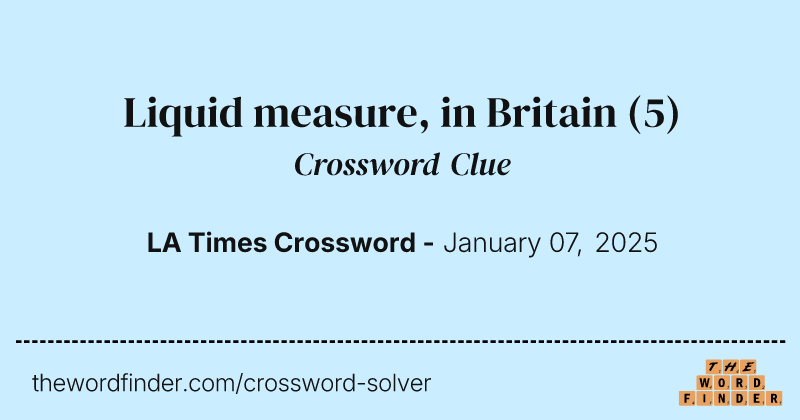 Liquid measure, in Britain crossword clue image