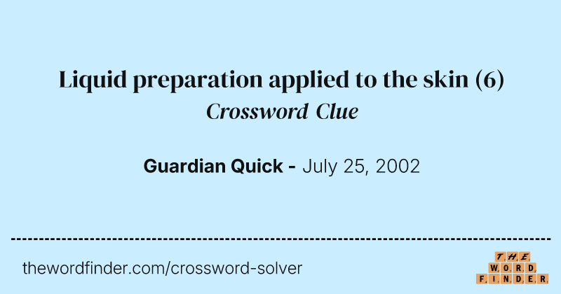 Liquid preparation applied to the skin crossword clue image