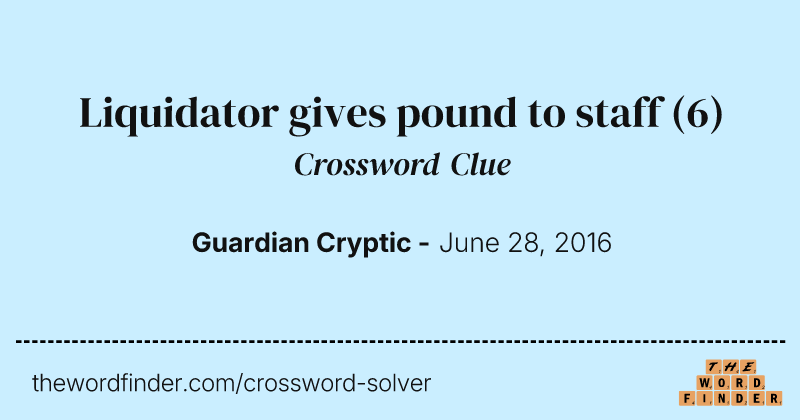 Liquidator gives pound to staff crossword clue image