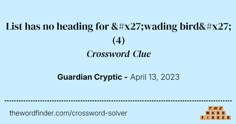 List has no heading for 'wading bird' crossword clue image