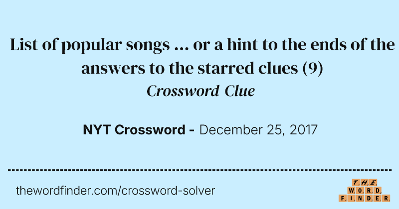 List of popular songs ... or a hint to the ends of the answers to the starred clues crossword clue image