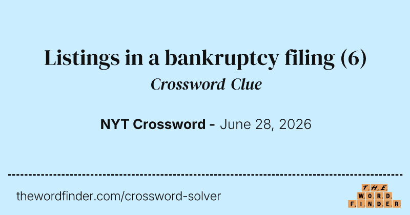 Listings in a bankruptcy filing crossword clue image