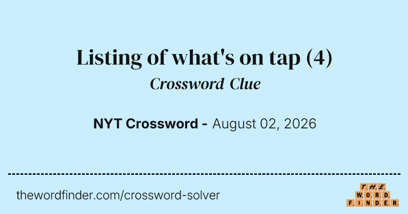 Listing of what's on tap crossword clue image