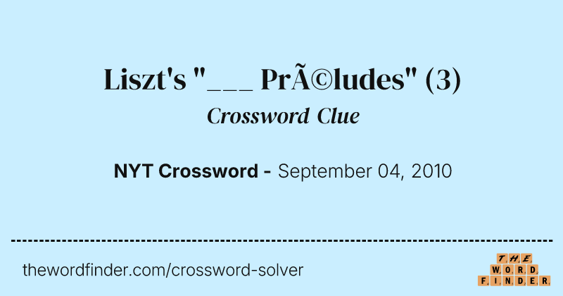 Liszt's "___ Préludes" crossword clue image
