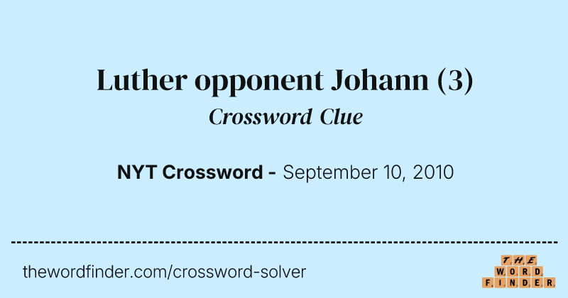 Luther opponent Johann crossword clue image