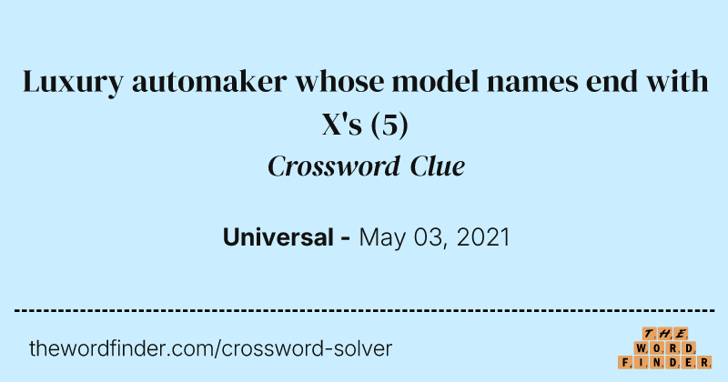Luxury automaker whose model names end with X's crossword clue image