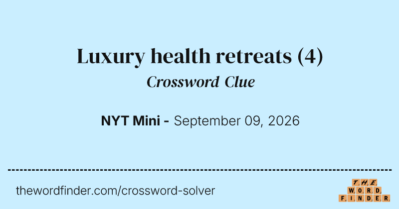 Luxury health retreats crossword clue image