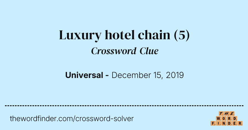 Luxury hotel chain crossword clue image