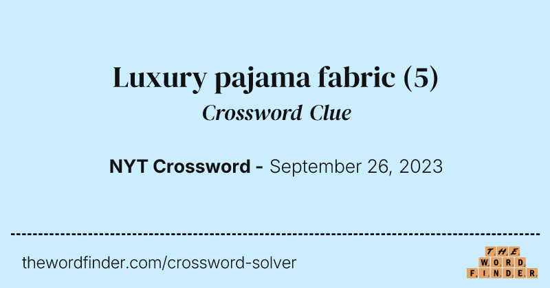 Luxury pajama fabric crossword clue image