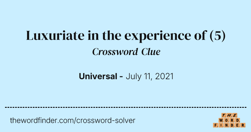 Luxuriate in the experience of crossword clue image