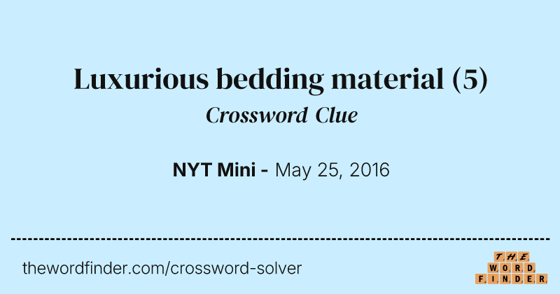 Luxurious bedding material crossword clue image