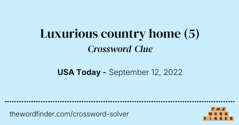 Luxurious country home crossword clue image