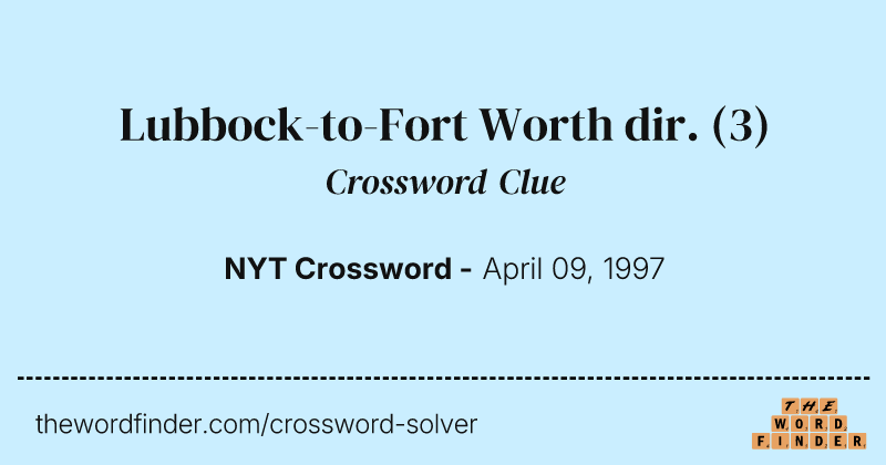 Lubbock-to-Fort Worth dir. crossword clue image