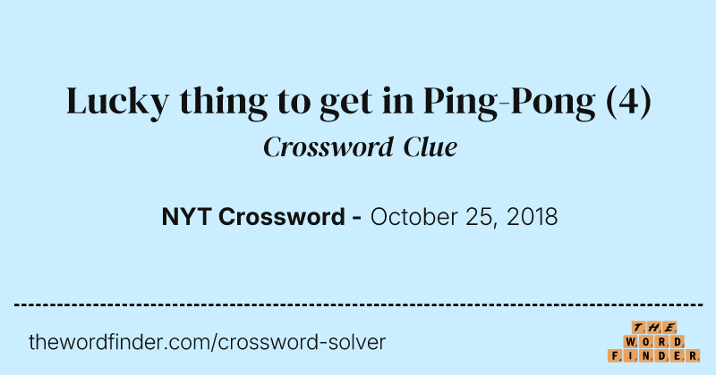 Lucky thing to get in Ping-Pong crossword clue image