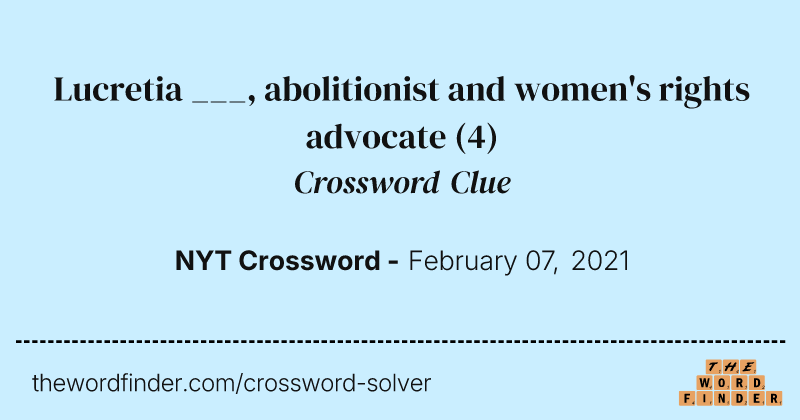 Lucretia ___, abolitionist and women's rights advocate crossword clue image