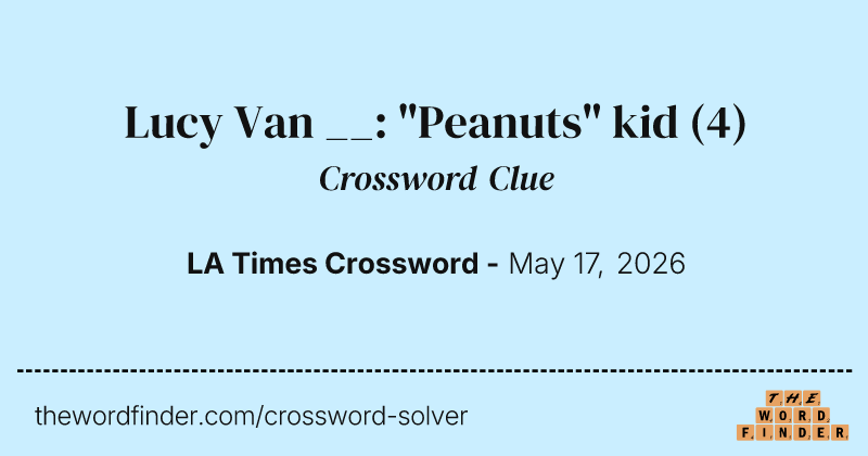 Lucy Van __: "Peanuts" kid crossword clue image