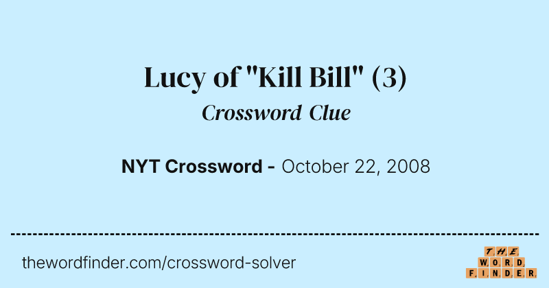 Lucy of "Kill Bill" crossword clue image