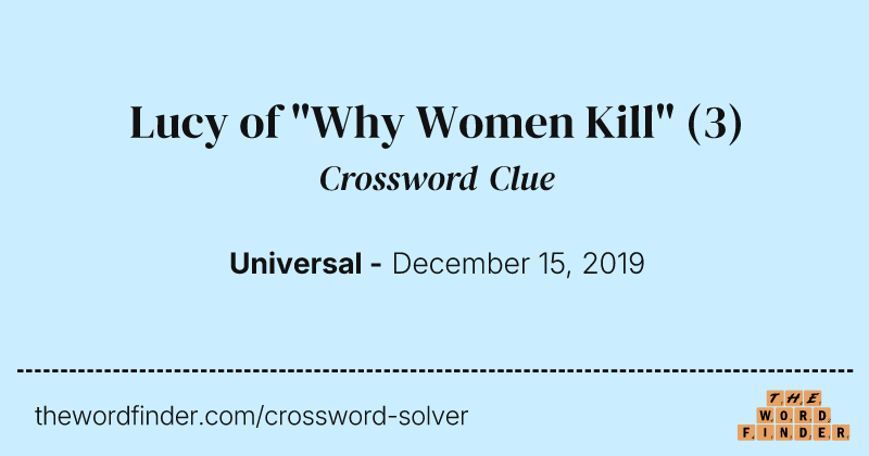 Lucy of "Why Women Kill" crossword clue image