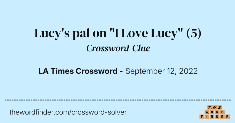 Lucy's pal on "I Love Lucy" crossword clue image