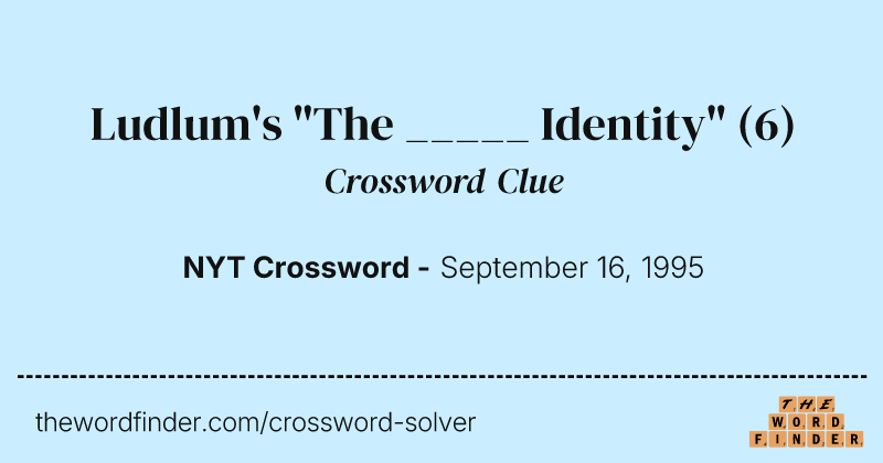 Ludlum's "The _____ Identity" crossword clue image
