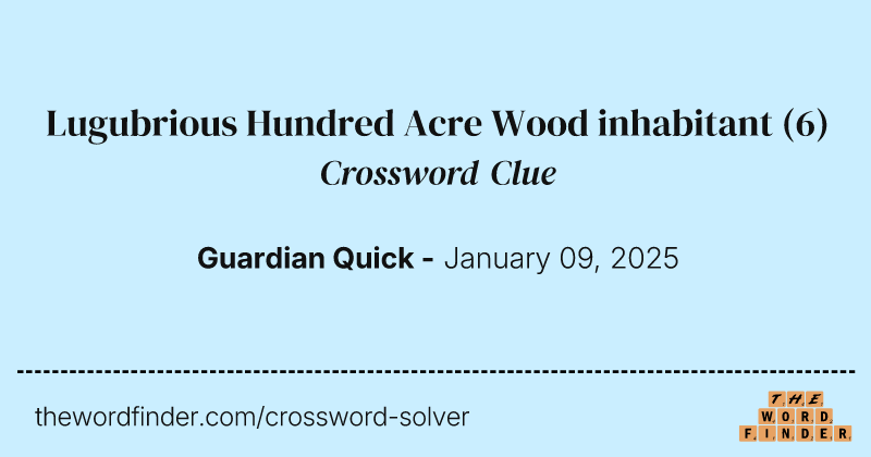 Lugubrious Hundred Acre Wood inhabitant crossword clue image