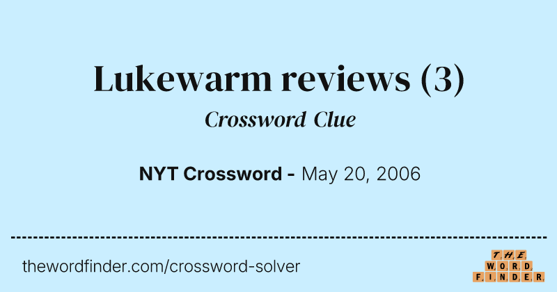 Lukewarm reviews crossword clue image