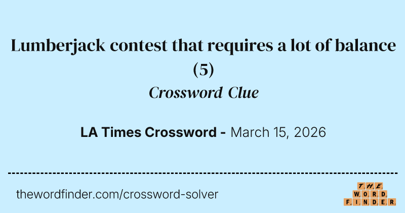 Lumberjack contest that requires a lot of balance crossword clue image
