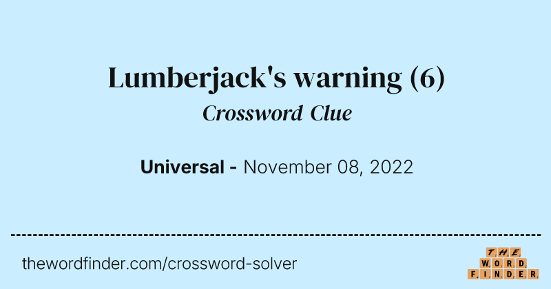 Lumberjack's warning crossword clue image