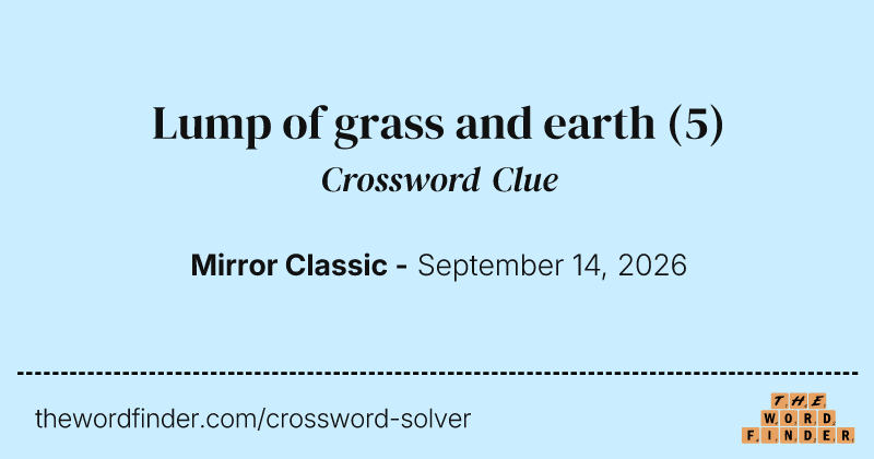Lump of grass and earth crossword clue image