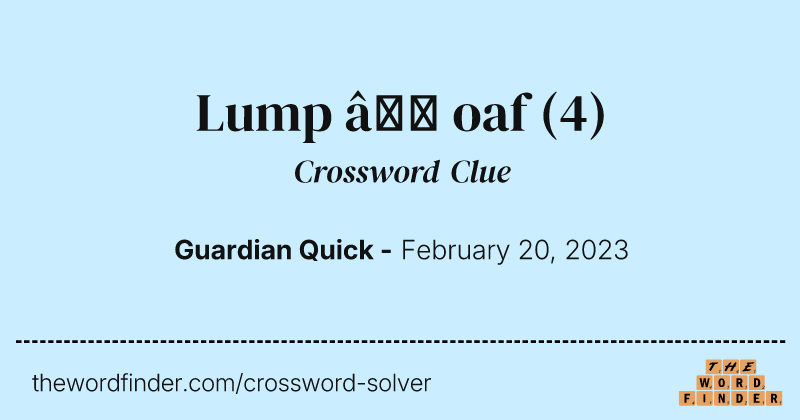 Lump — oaf crossword clue image