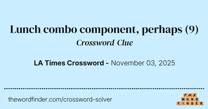 Lunch combo component, perhaps crossword clue image