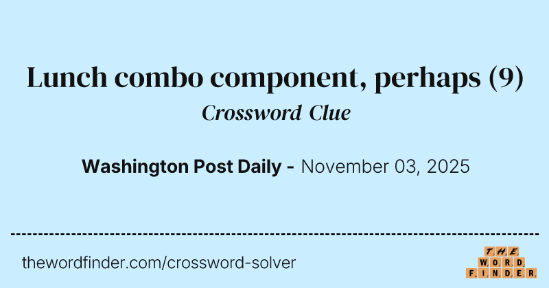 Lunch combo component, perhaps crossword clue image
