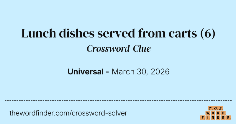 Lunch dishes served from carts crossword clue image