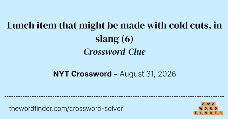 Lunch item that might be made with cold cuts, in slang crossword clue image