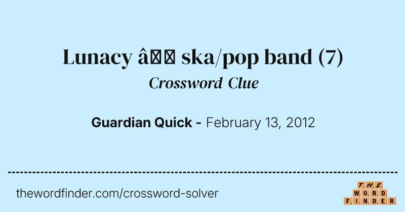 Lunacy — ska/pop band crossword clue image