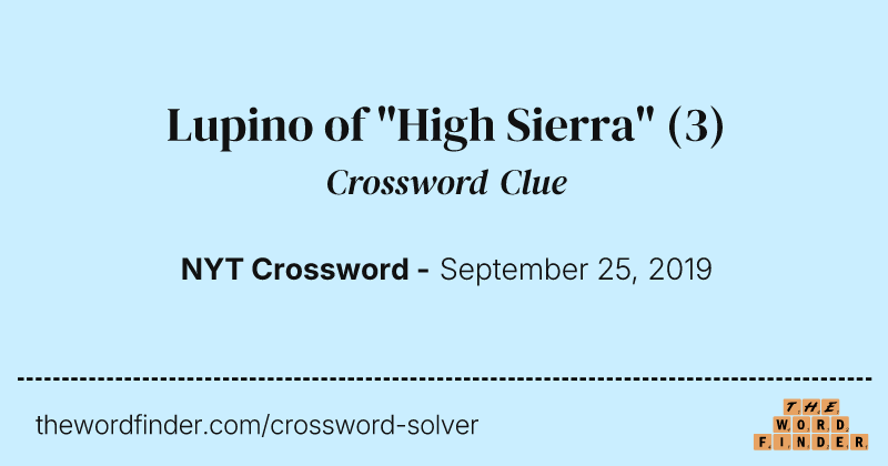 Lupino of "High Sierra" crossword clue image