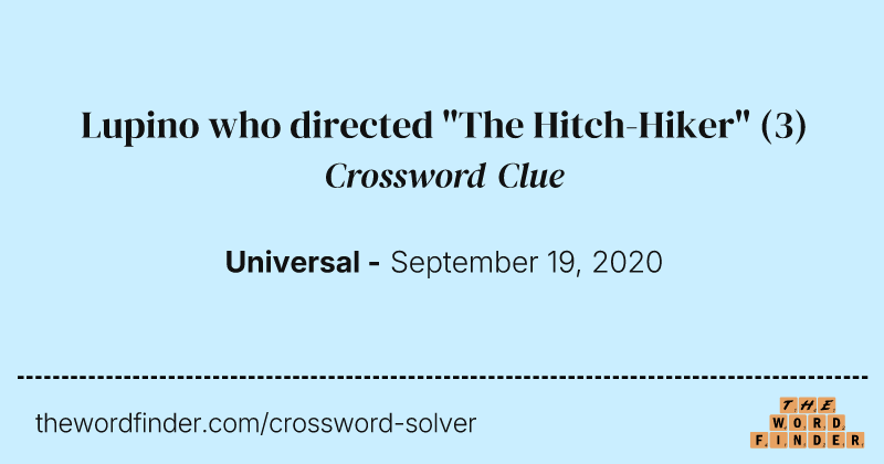 Lupino who directed "The Hitch-Hiker" crossword clue image