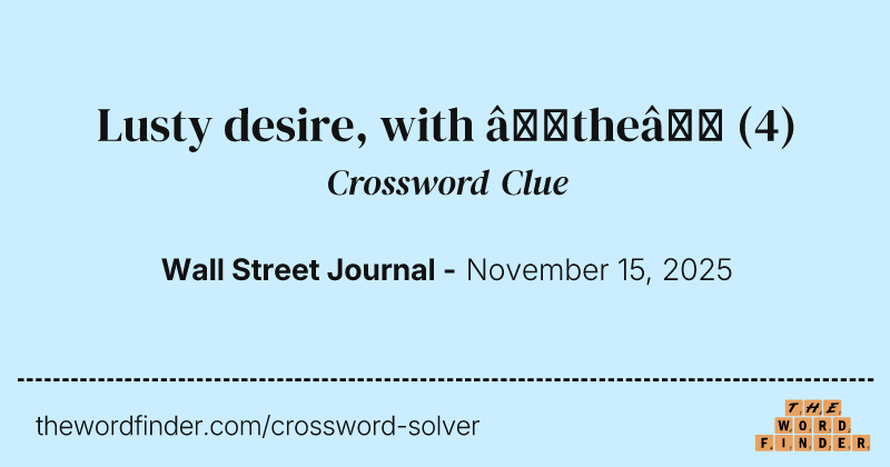 Lusty desire, with “the” crossword clue image