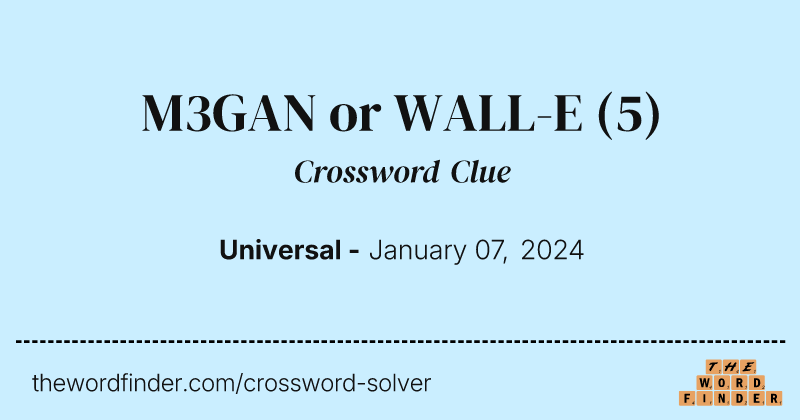 M3GAN or WALL-E crossword clue image