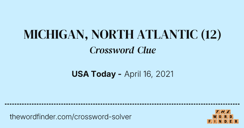 MICHIGAN, NORTH ATLANTIC crossword clue image