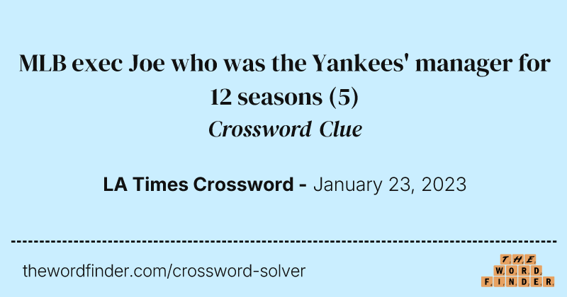 MLB exec Joe who was the Yankees' manager for 12 seasons crossword clue image