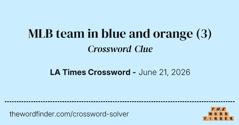 MLB team in blue and orange crossword clue image